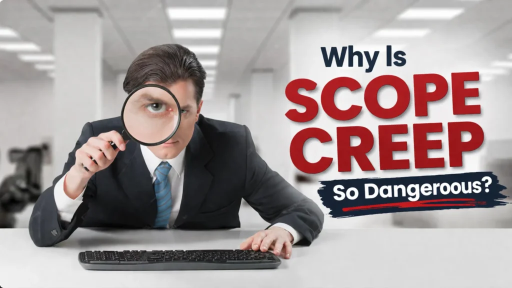 Why Is Scope Creep So Dangerous?